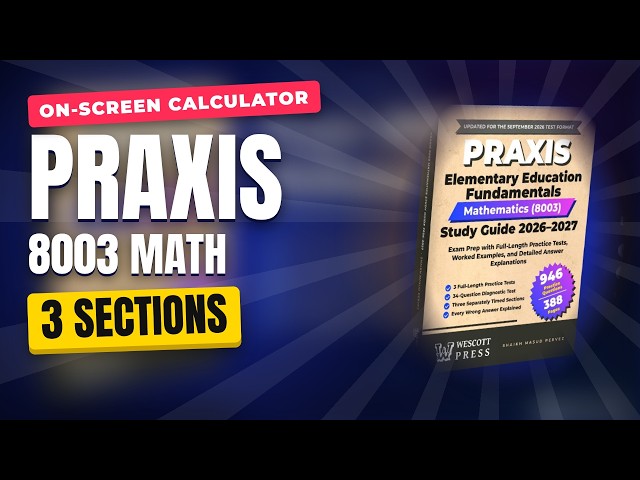Praxis 8003 Mathematics: 3 Sections, the Calculator and a Study Plan