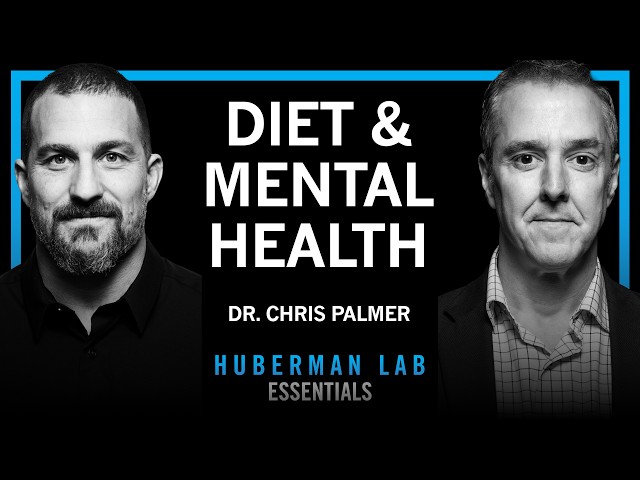 Essentials: Diet & Nutrition for Mental Health | Dr. Chris Palmer