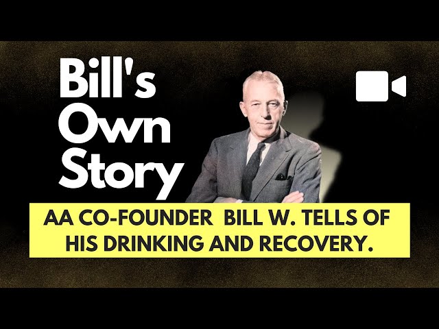 Bill W Shares His Journey to Sobriety: A Story of AA and Recovery - Bill W Documentary