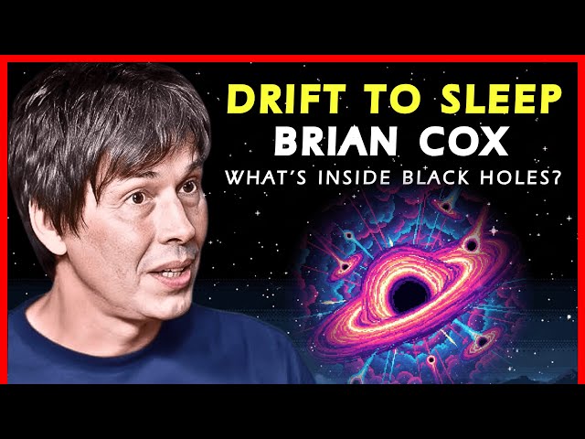 Brian Cox: 90 MINUTES on What's Inside Black Holes? I Space Science For Sleep