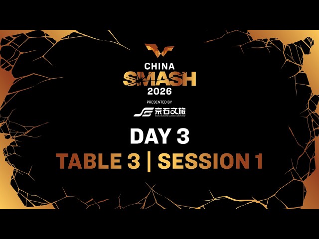 LIVE! | T3 | Day 3 | China Smash 2026 | Session 1