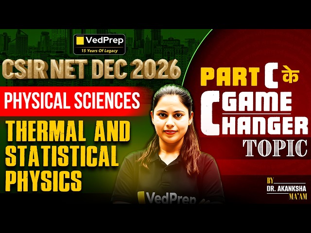 Thermal and Statistical Physics | CSIR NET PHYSICAL SCIENCES DEC 2026 |PART C KE GAME CHANGER TOPICS