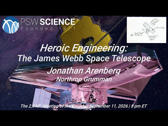 PSW 2540 Heroic Engineering The James Webb Space Telescope | Jonathan Arenberg