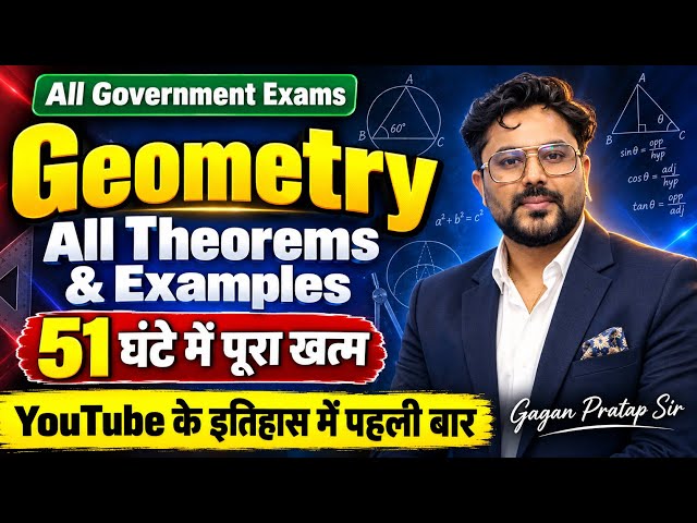 Geometry Complete 🔥All Theorems & Examples | 51 Hours में पूरा Geometry | Gagan Pratap Sir #ssc