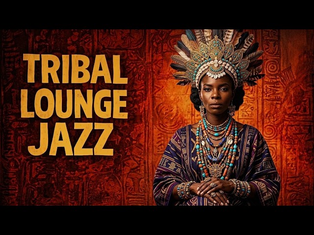 Tribal Lounge Jazz for After Midnight Focus 🌙 Sacred Afro Ritual Session (1 Hour)