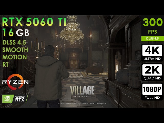 Resident Evil Village | Max Settings | DLSS4.5 + RT + Smooth Motion | RTX 5060 Ti 16GB 4K,2K,1080p