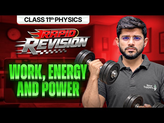 Work, Energy and Power RAPID REVISION | Class 11th Physics Chapter-5 | CBSE 2026-27