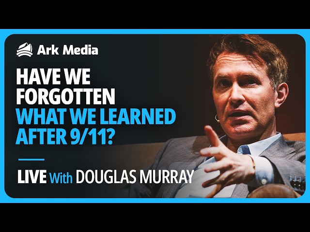Have we forgotten what we learned after 9/11? - LIVE with Douglas Murray