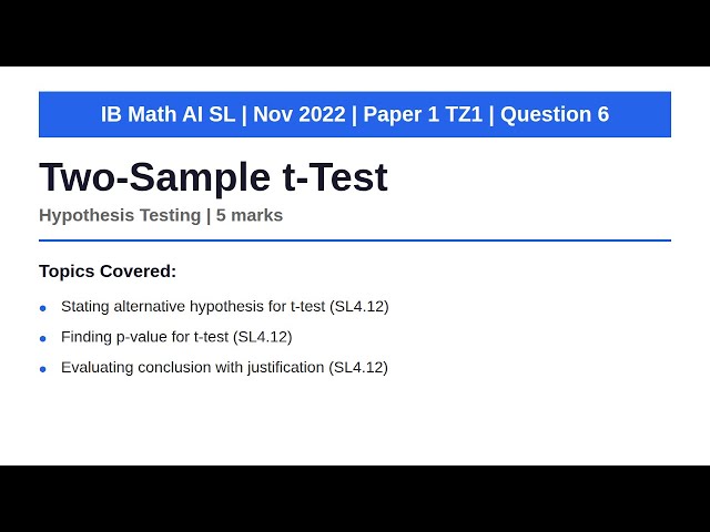Two-Sample t-Test | IB Math AI SL | November 2022 Paper 1 TZ1 Q6