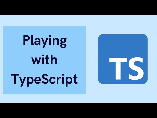 Playing with TypeScript