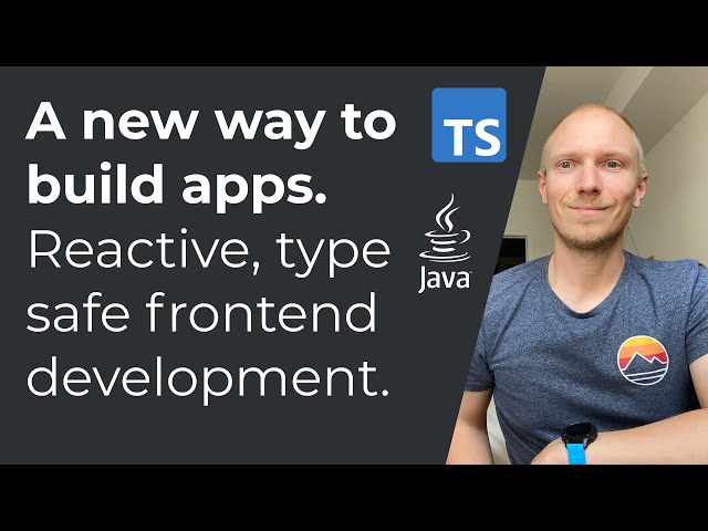 Modern web apps with TypeScript: reactive templates and type-safe Java server access - Vaadin Fusion