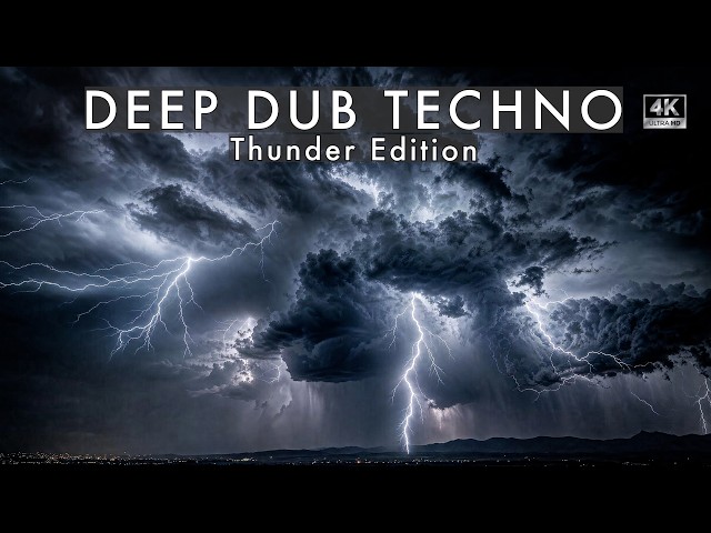 Deep Dub Techno Mix 2026 | Thunder Edition | Lightning After Dark | Cinematic 4K Visuals