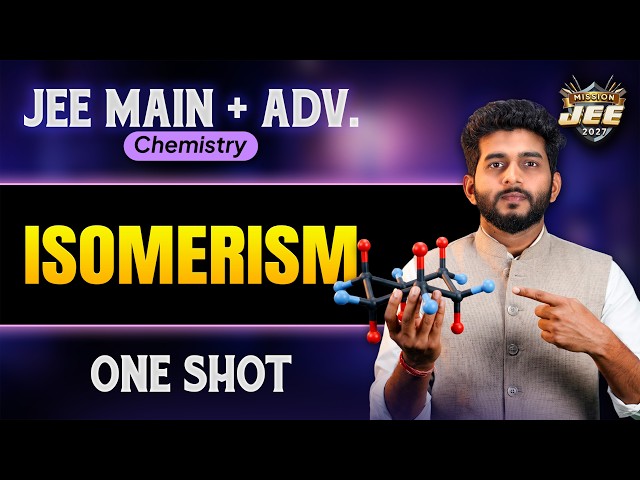Isomerism One Shot for JEE 2027 🔥 Complete Theory, Concepts & Important PYQs 🚀 | Nitin Sir