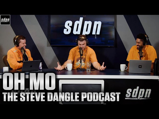 Oh Mo | The Steve Dangle Podcast