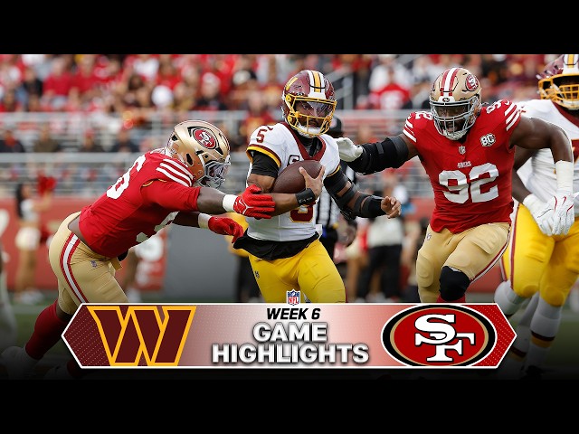Washington Commanders vs San Francisco 49ers Game Highlights | 2026 NFL Season Week 6