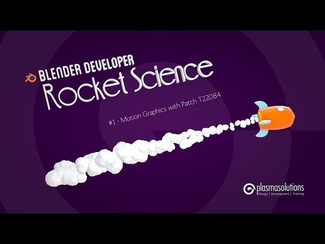 Blender Developer Rocket Science #1 - Motion Graphics T22084