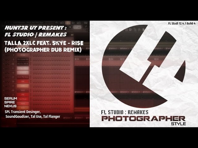FL Studio : Remakes - Talla 2XLC feat Skye - Rise (Photographer Dub Remix)