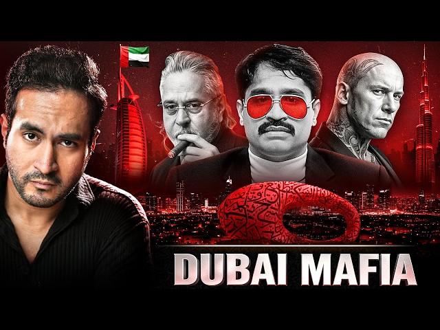 How Dubai is Becoming a Safe Haven for Underworld Mafia