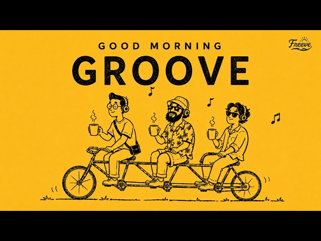 Good Morning Groove Radio｜朝に流す洋楽グルーヴBGM・Coffee & Work Music｜Groove music