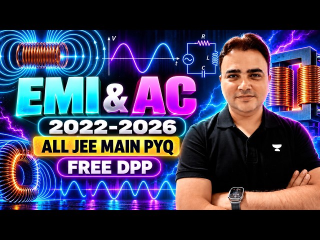 All Electromagnetic Waves and AC PYQs 2022-2026 / Free DPP & Detailed Sol.
