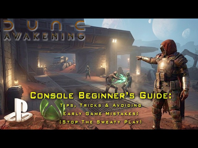 Dune Awakening - Console Beginner Tips & Tricks to Avoid Early Game Mistakes!