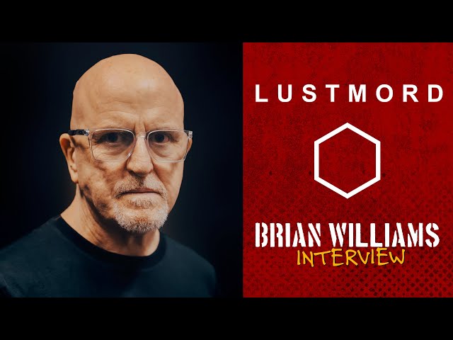 LUSTMORD | Brian Williams - interview #019
