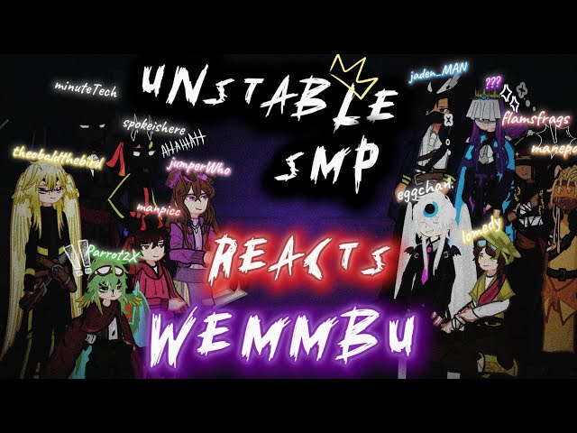 UNSTABLE SMP react to wemmbu 1/ ?? Gl2