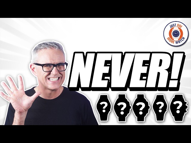 5 More Watch Brands I'll NEVER Buy!