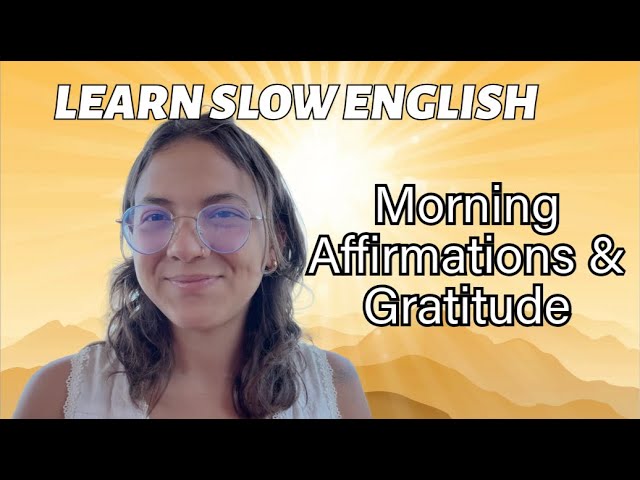 Powerful Daily Affirmations ✨- Learn English and Practice Gratitude (comprehensible input)