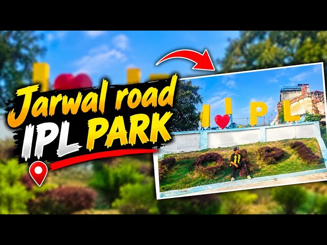  IPL PARK JARWAL ROAD UTTAR PRADESH UP40🤩💫❤️‍🔥
