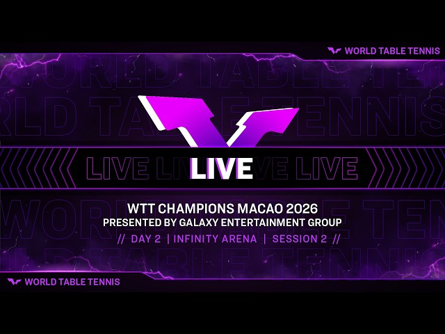 LIVE!| Day 2| Infinity Arena I WTT Champions Macao 2026 Presented by Galaxy Entertainment Group | S2