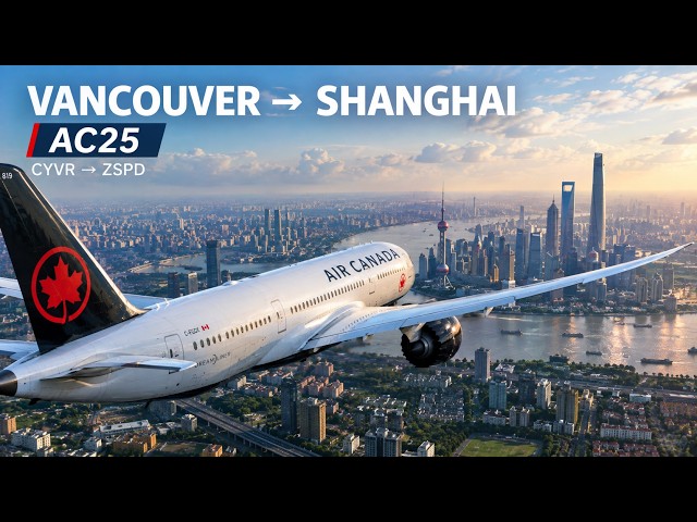 VANCOUVER → SHANGHAI | B787-9 DREAMLINER | AIR CANADA AC25 LONG-HAUL | MSFS FULL FLIGHT