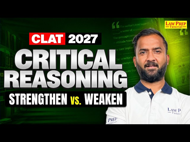 CLAT 2027 Critical Reasoning 🔥 | Strengthen & Weaken Arguments Explained