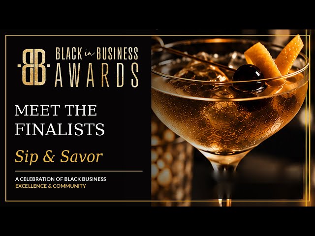 Meet the Finalists: Sip & Savor | Black in Business Awards 2026