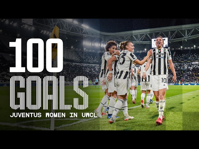 FROM 1 TO 100: EVERY JUVENTUS WOMEN UWCL GOAL ⭐