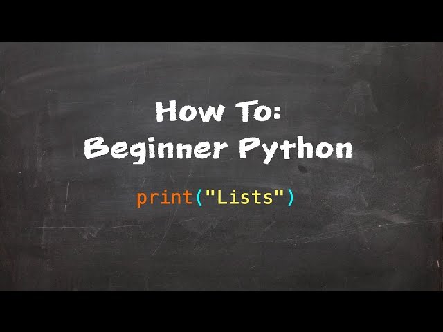 How To: Beginner Python - Part 5 - Lists