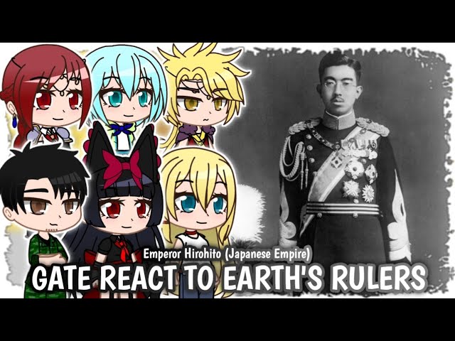 GATE Reacts to Earth's Rulers (Emperor Hirohito and the Japanese Empire) | Gacha Reaction