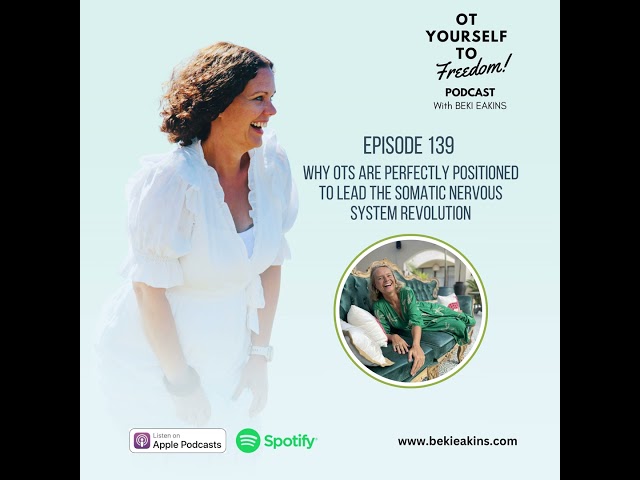 139. Why OTs Are Perfectly Positioned to Lead the Somatic Nervous System Revolution with Sarita