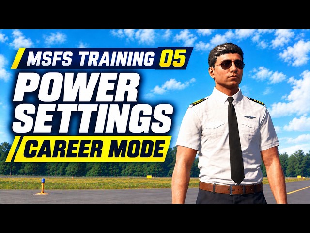 Training- 05- Power settings | MSFS | Career Mode