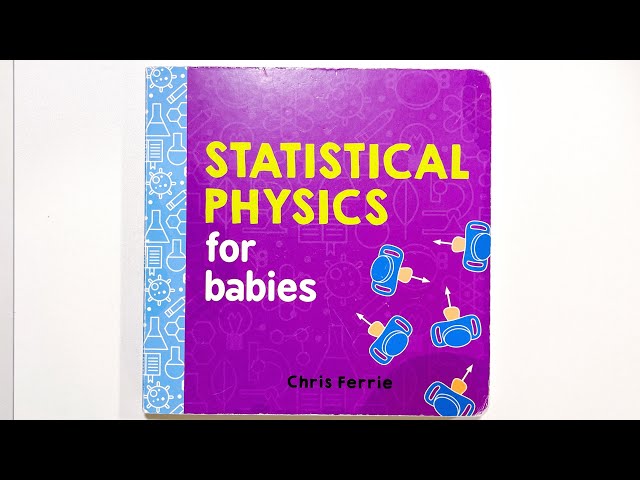 Statistical Physics for babies | Chris Ferrie