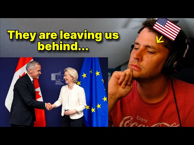 American reacts to Canada Dumps the United States in favor of the EU in Snub to Trump