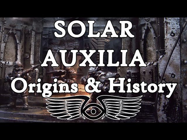 The Solar Auxilia: Origins & History (Warhammer & Horus Heresy Lore)
