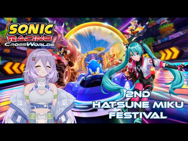 Playing the 2nd Hatsune Miku Festival in Sonic Racing CrossWorlds
