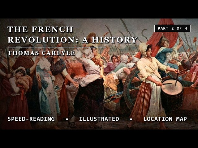 The French Revolution: A History - Carlyle (Illustrated Audiobook) Part 2 of 4