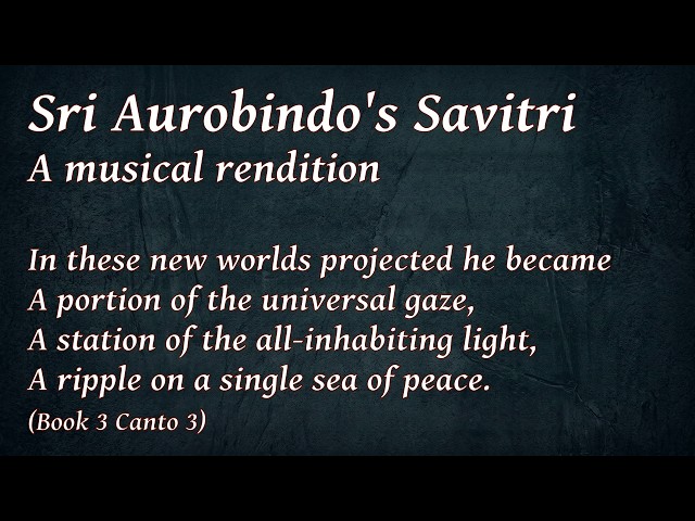 Immerse yourself in Sri Aurobindo’s Savitri: The game of games was played to its breaking-point