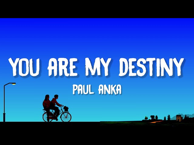 Paul Anka - You Are My Destiny (Lyrics)