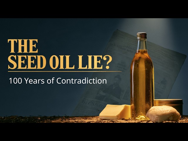 Seed Oils: Who Funded the Science That Made You Trust Them?