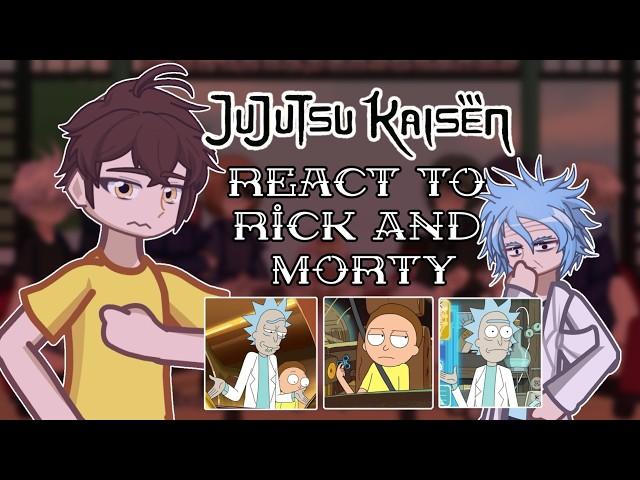 JJK React To Rick And Morty // 🇷🇺/🇺🇸 // Gacha React
