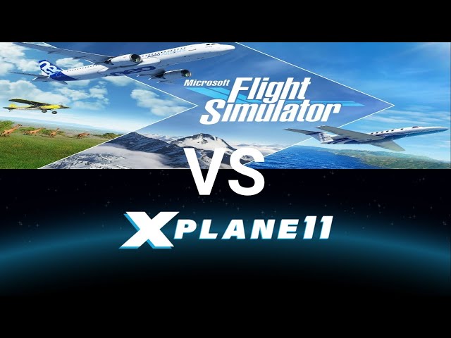 Microsoft Flight Simulator 2020 VS X-Plane 11