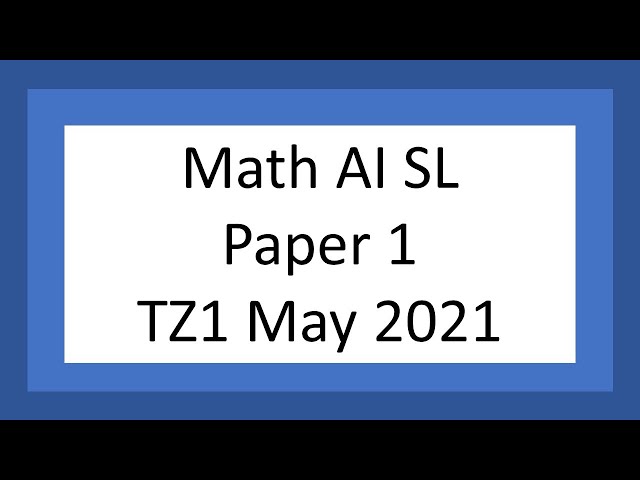 AI SL: Paper 1 (TZ1 May 2021)